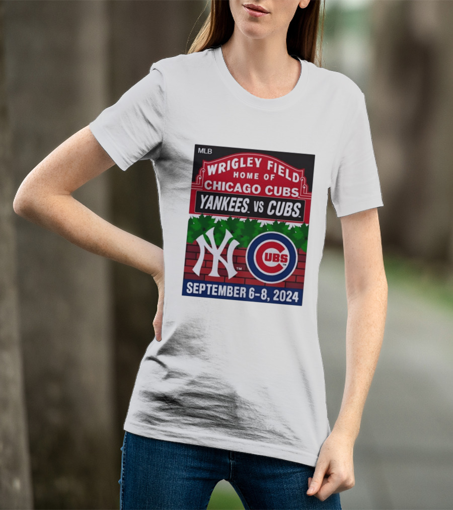 MLB Wrigley Field New York Yankees Vs Chicago Cubs September 6 8 2024 T-Shirt