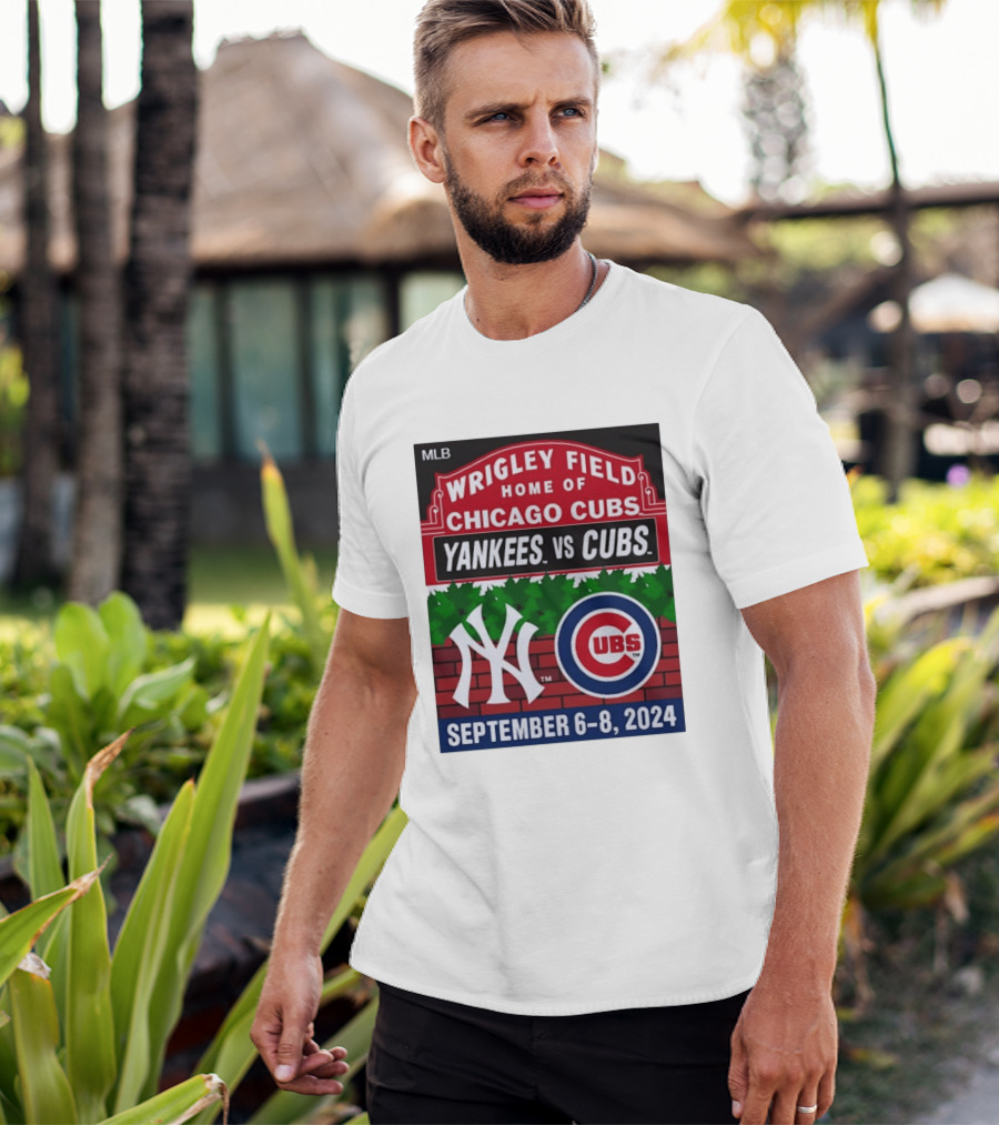 MLB Wrigley Field New York Yankees Vs Chicago Cubs September 6 8 2024 T-Shirt