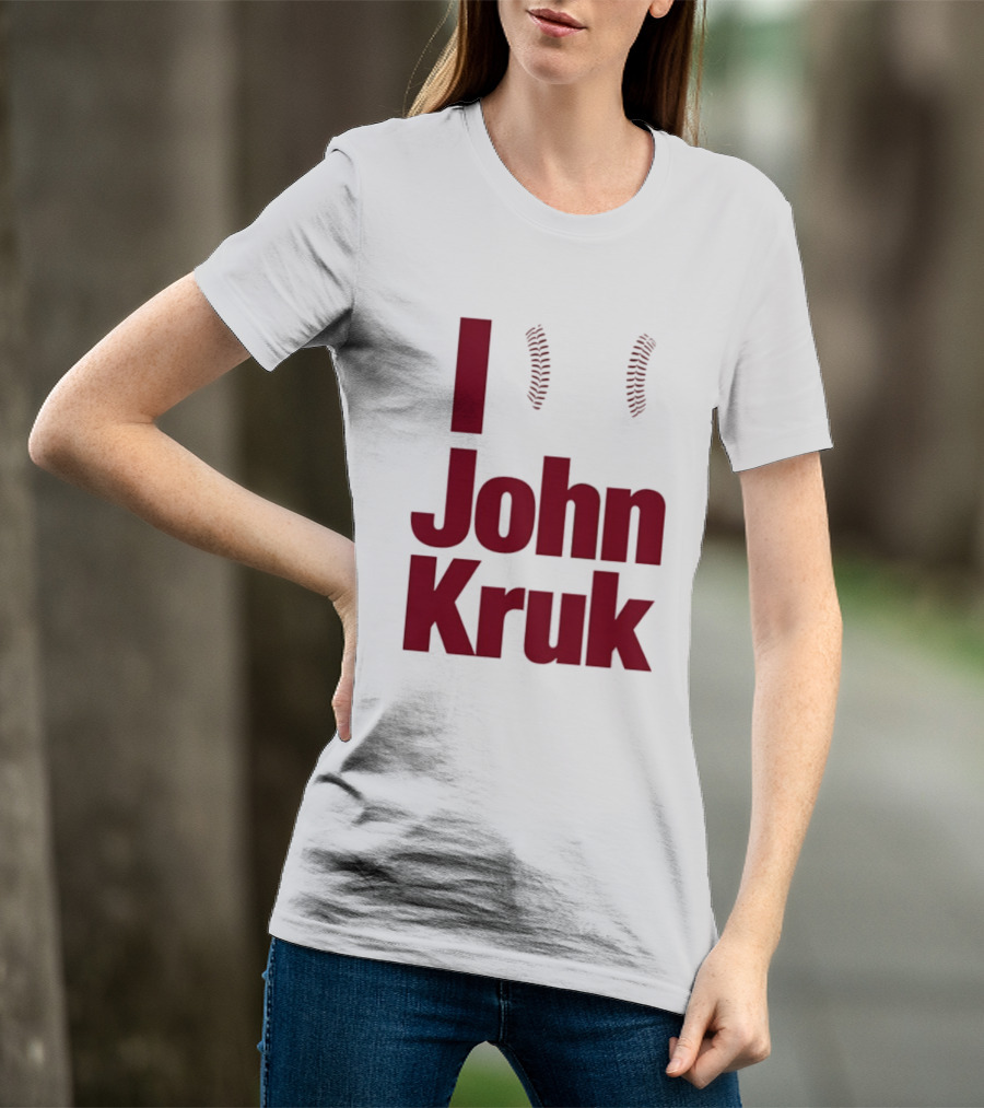 I Love John Kruk Baseball Philadelphia Phillies T-Shirt
