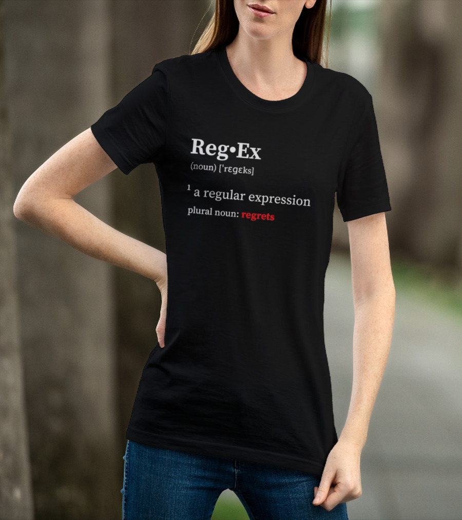 Reg Ex Noun Regular Expression Plural Noun Regrets T-Shirt