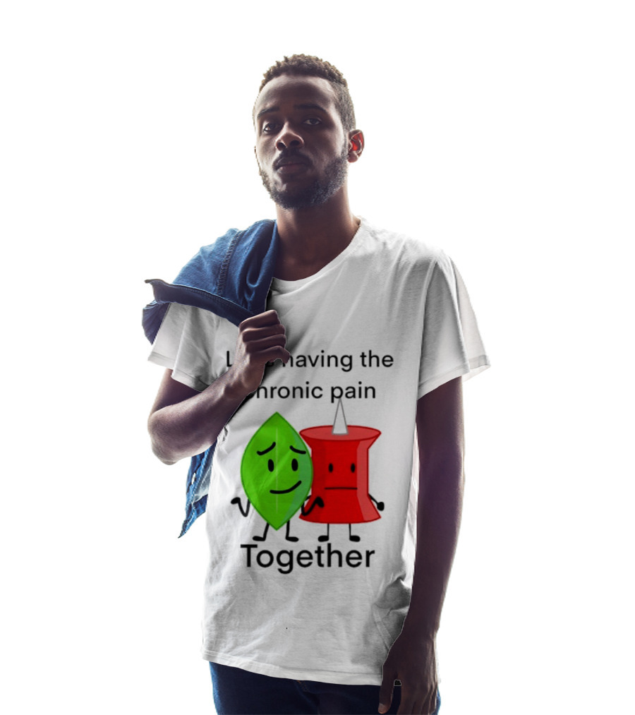 Let's Having The Chronic Pain Together Leaf And Red Pushpin Characters T-Shirt