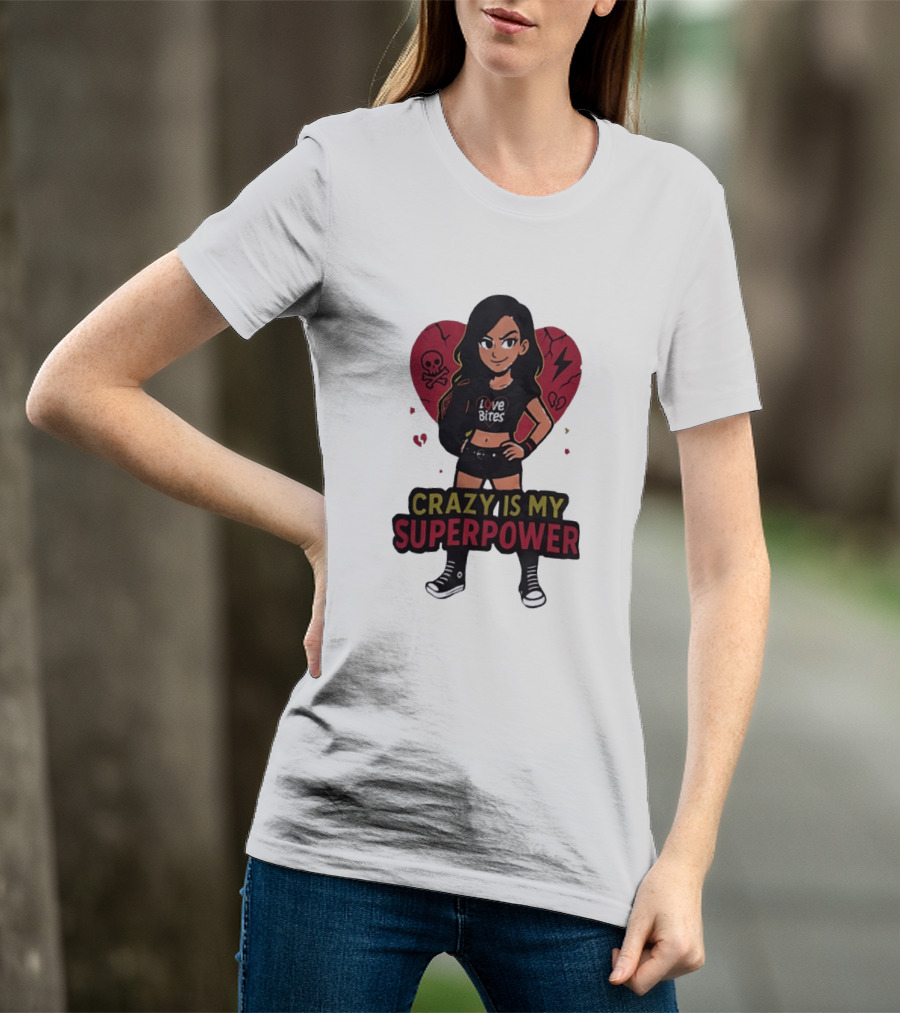 Love Bites Crazy Is My Superpower Cartoon Rock Girl Skull Heart T-Shirt