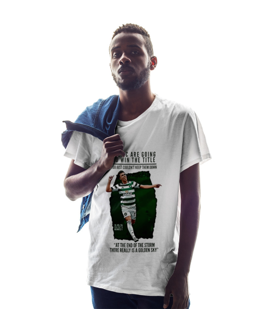 Celtic Are Going To Win The Title Matt O'Riley Celtic 3 Hearts 1 16 05 26 Golden Sky T-Shirt