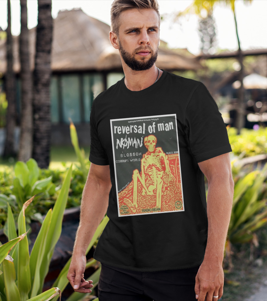 Reversal Of Man No Man Blossom Corrupt World Burlington VT Aug 2 2026 Radio Bean T-Shirt