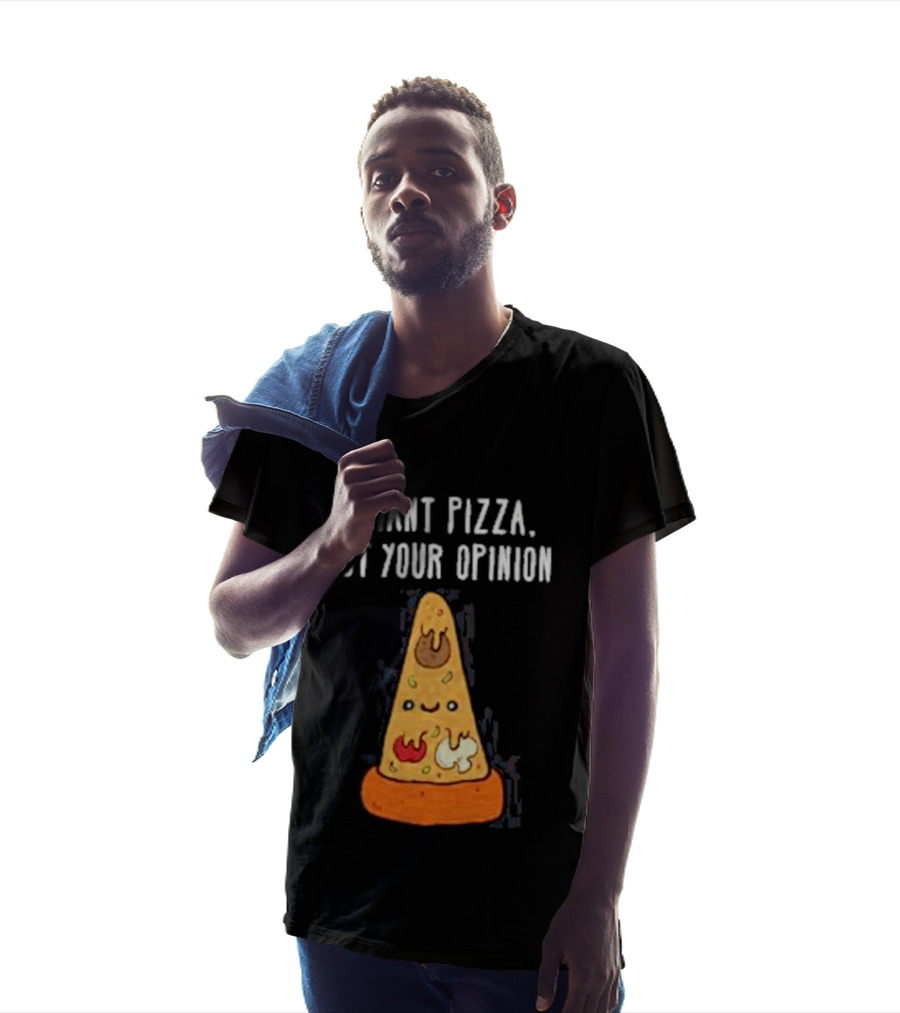 I Want Pizza Not Your Opinion Cheese Slice Cartoon T-Shirt