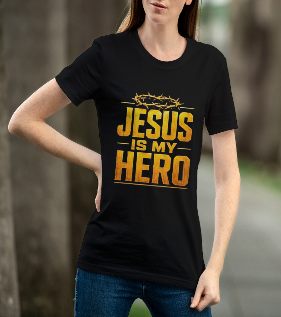 Jesus Is My Hero Crown Of Thorns Christian Faith T-Shirt
