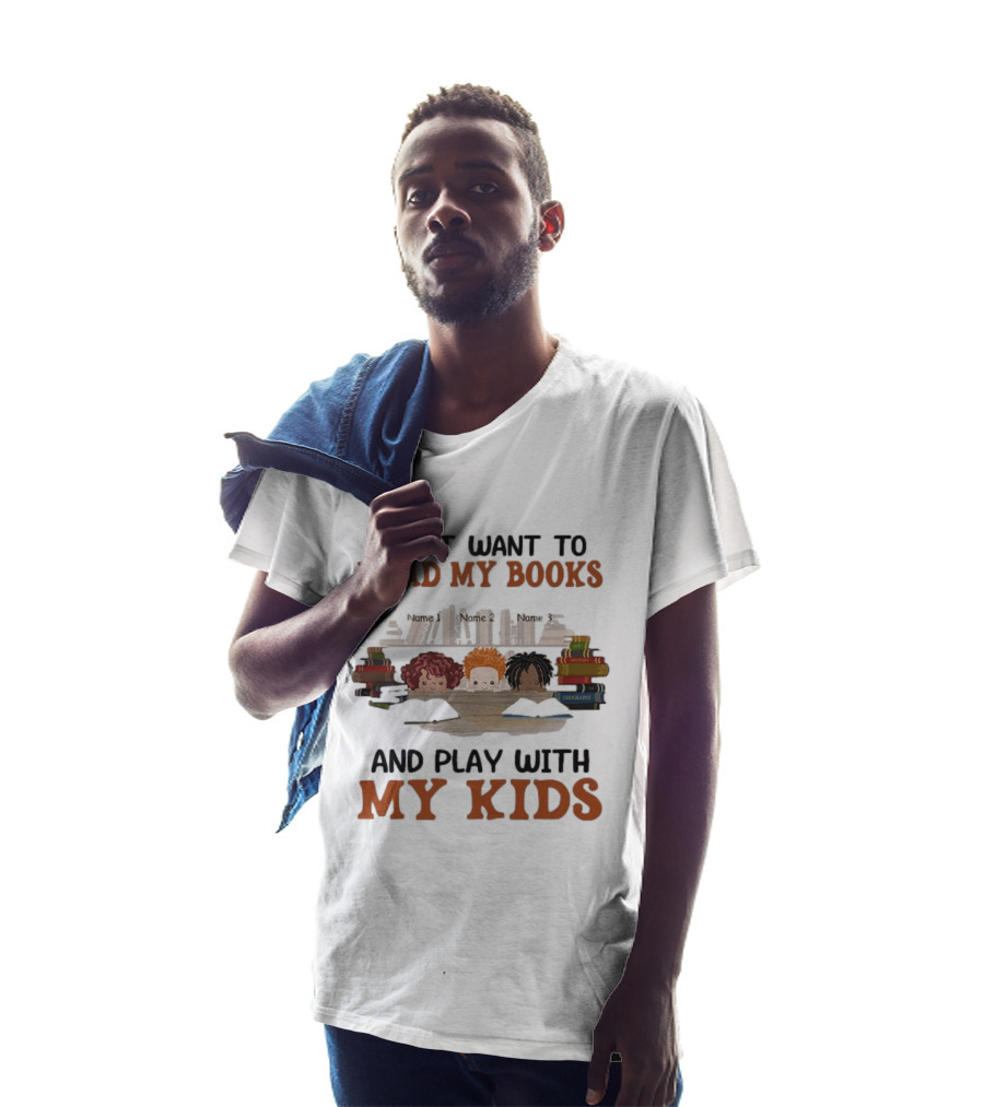I Just Want To Read My Books And Play With My Kids Bookworms T-Shirt