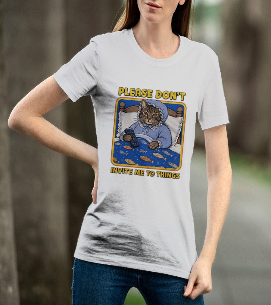 Please Don't Invite Me To Things Cat In Bed With Fish Blanket T-Shirt