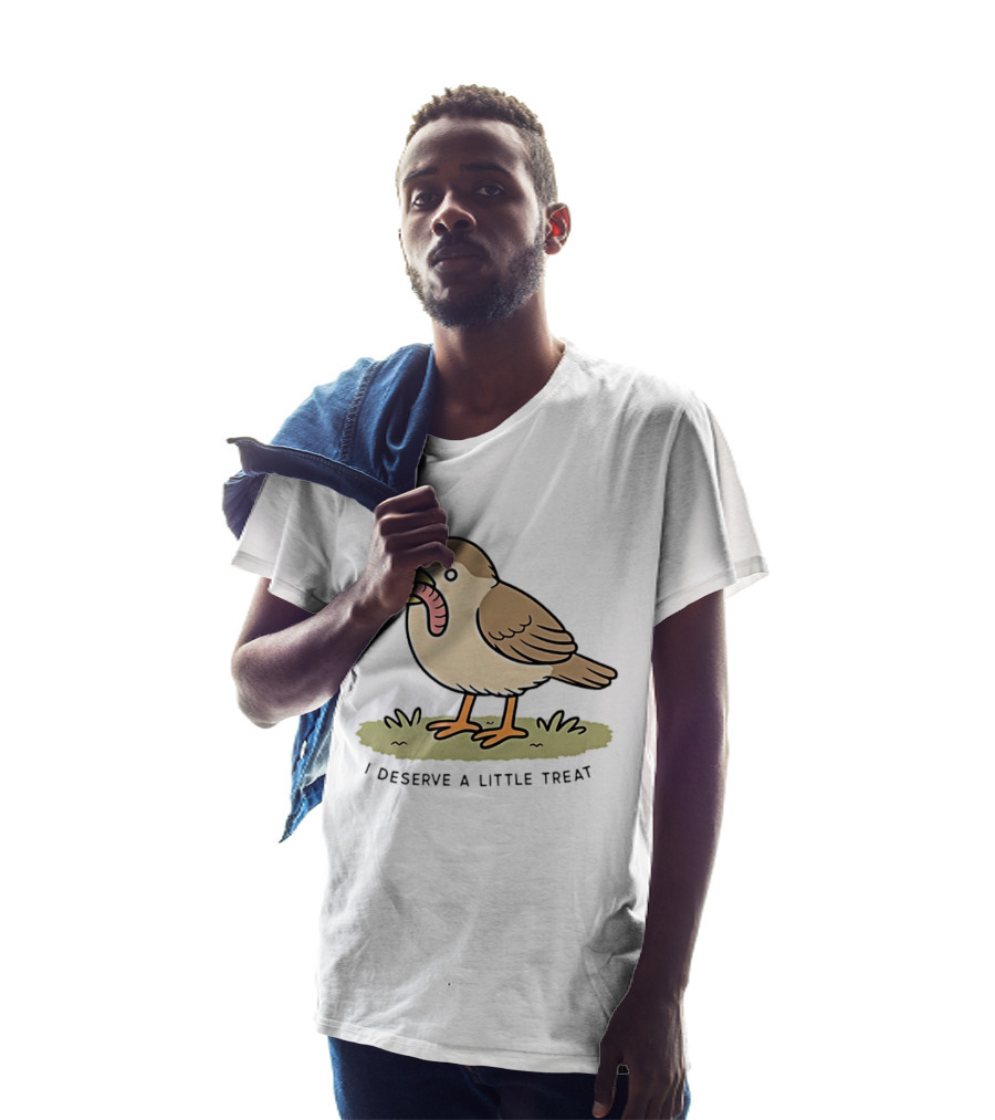 Classic I Deserve A Little Treat Bird Worm Fun T-Shirt