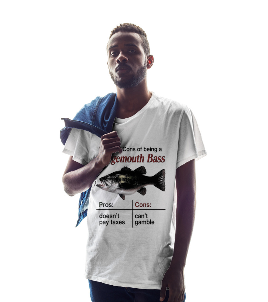 Pros And Cons Of Being A Largemouth Bass Doesn't Pay Taxes Can't Gamble T-Shirt
