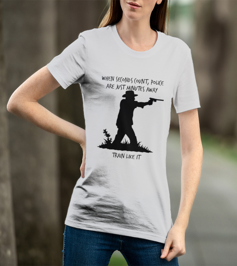 When Seconds Count Police Are Just Minutes Away Train Like It Silhouette Gunman In Grass T-Shirt
