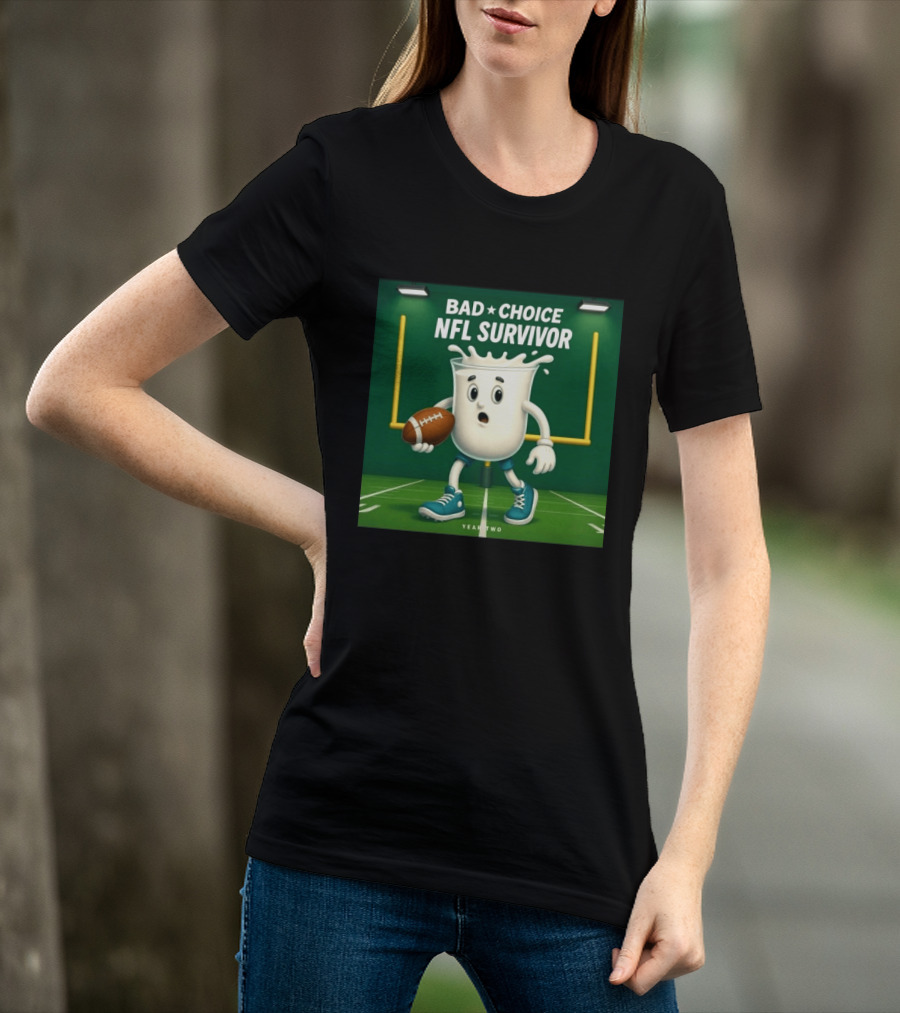 Bad Choice NFL Survivor Year Two Football Milk T-Shirt