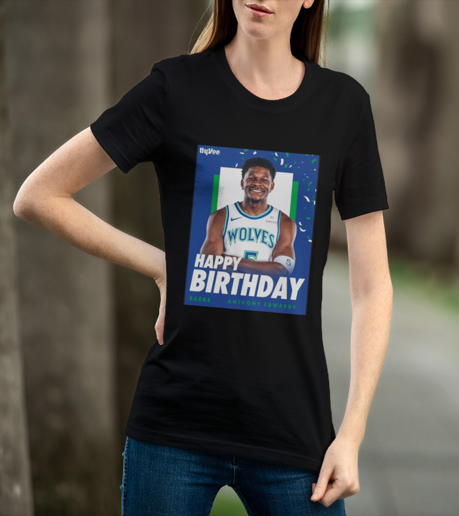Happy Birthday Anthony Edwards Wolves Basketball Celebration T-Shirt