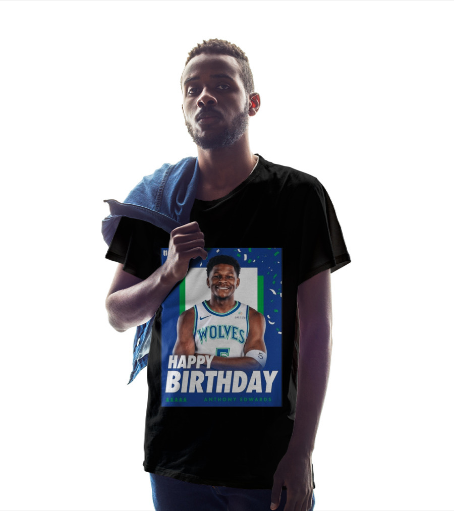 Happy Birthday Anthony Edwards Wolves Basketball Celebration T-Shirt