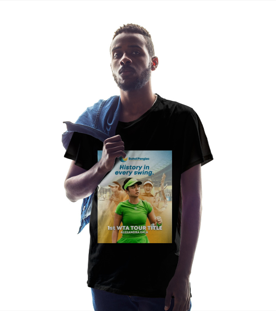 Bohol Panglao International Airport History In Every Swing 1st WTA Tour Title Alexandra Eala T-Shirt