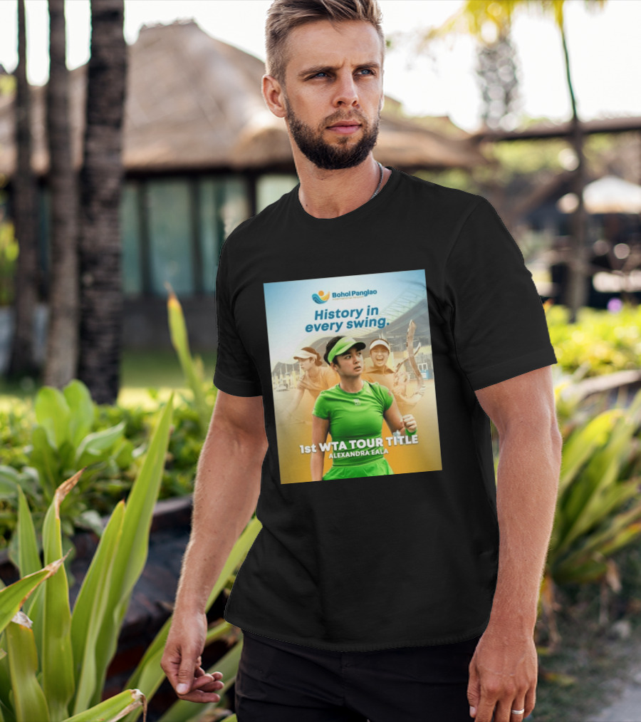 Bohol Panglao International Airport History In Every Swing 1st WTA Tour Title Alexandra Eala T-Shirt