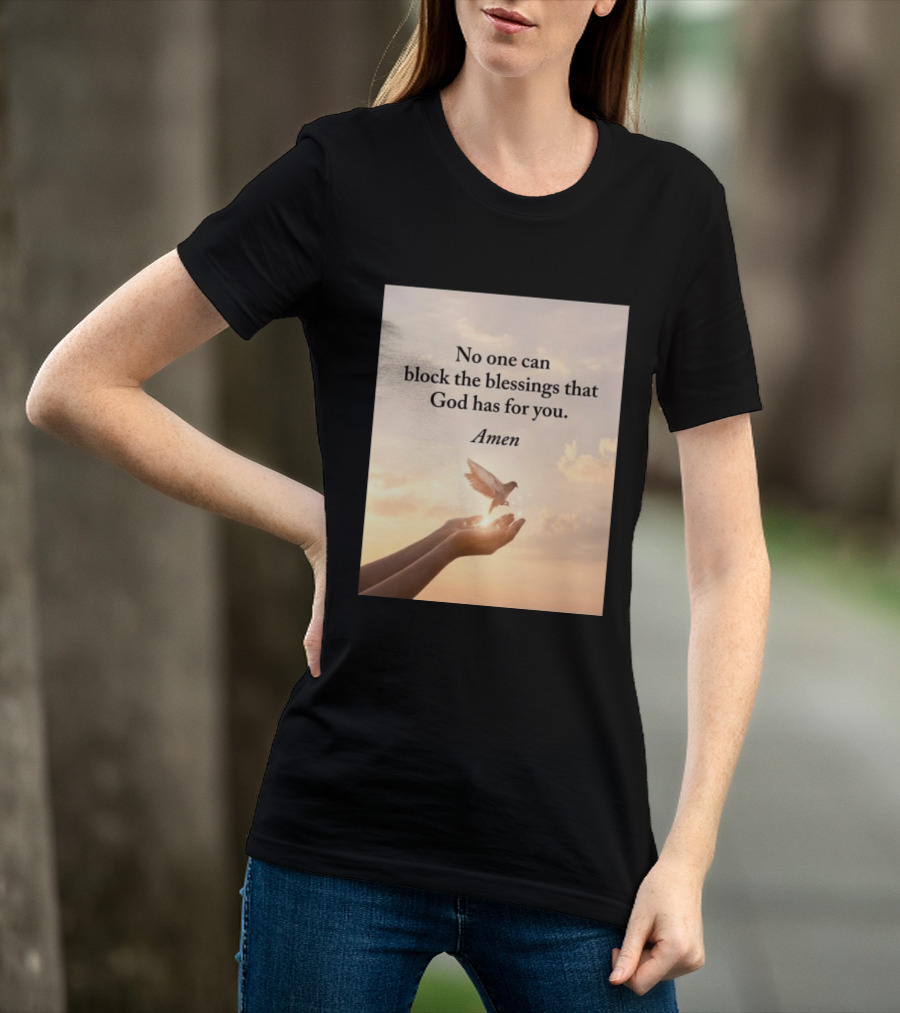 No One Can Block The Blessings That God Has For You Amen Hands Dove Sky Scene T-Shirt