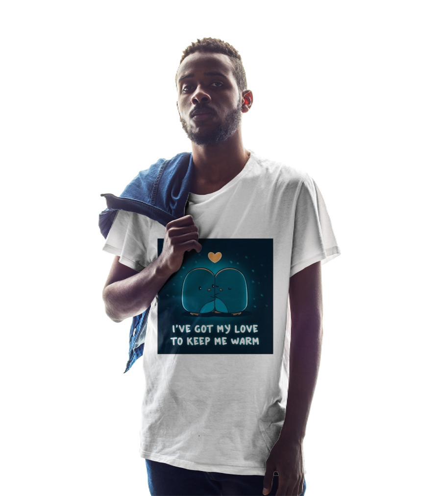 I've Got My Love To Keep Me Warm Heartwarming Penguin Cuddle T-Shirt