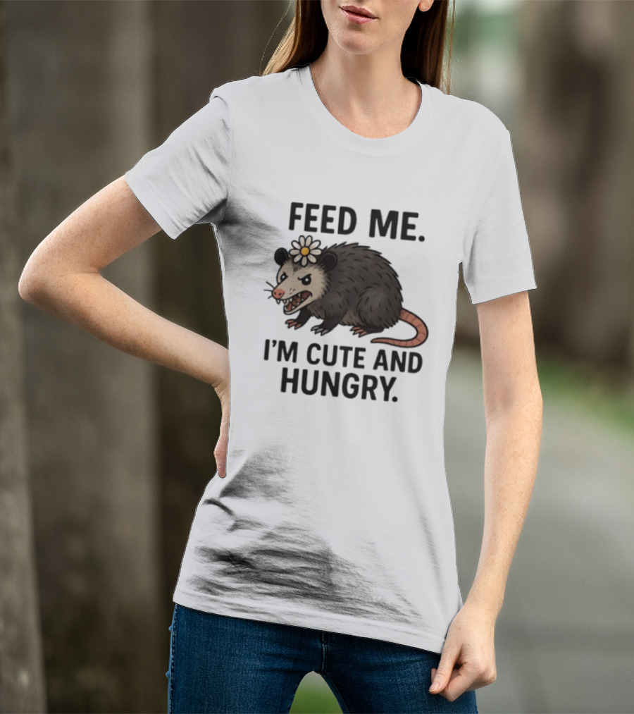 Feed Me I'm Cute And Hungry Possum With Flower T-Shirt