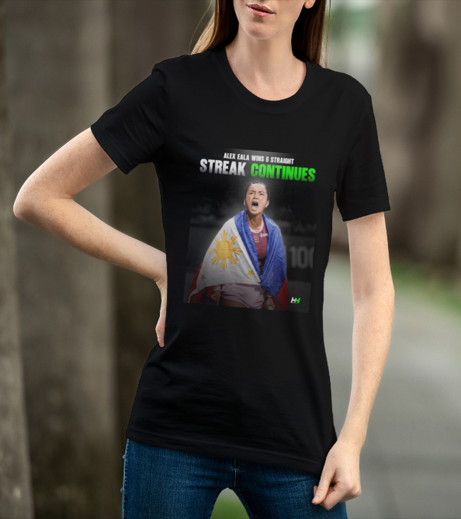 Alex Eala Wins 6 Straight Streak Continues Philippine Flag Tennis Victory T-Shirt