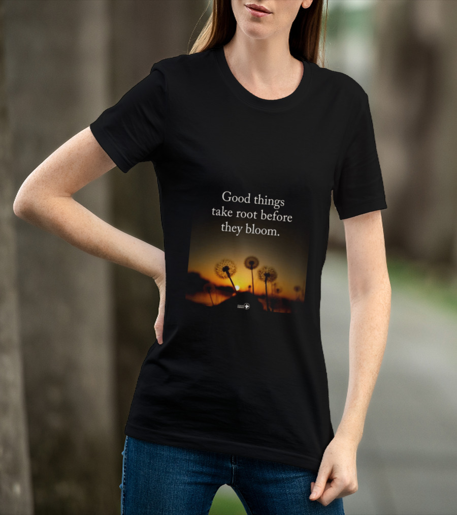 Good Things Take Root Before They Bloom Dandelion Sunset T-Shirt