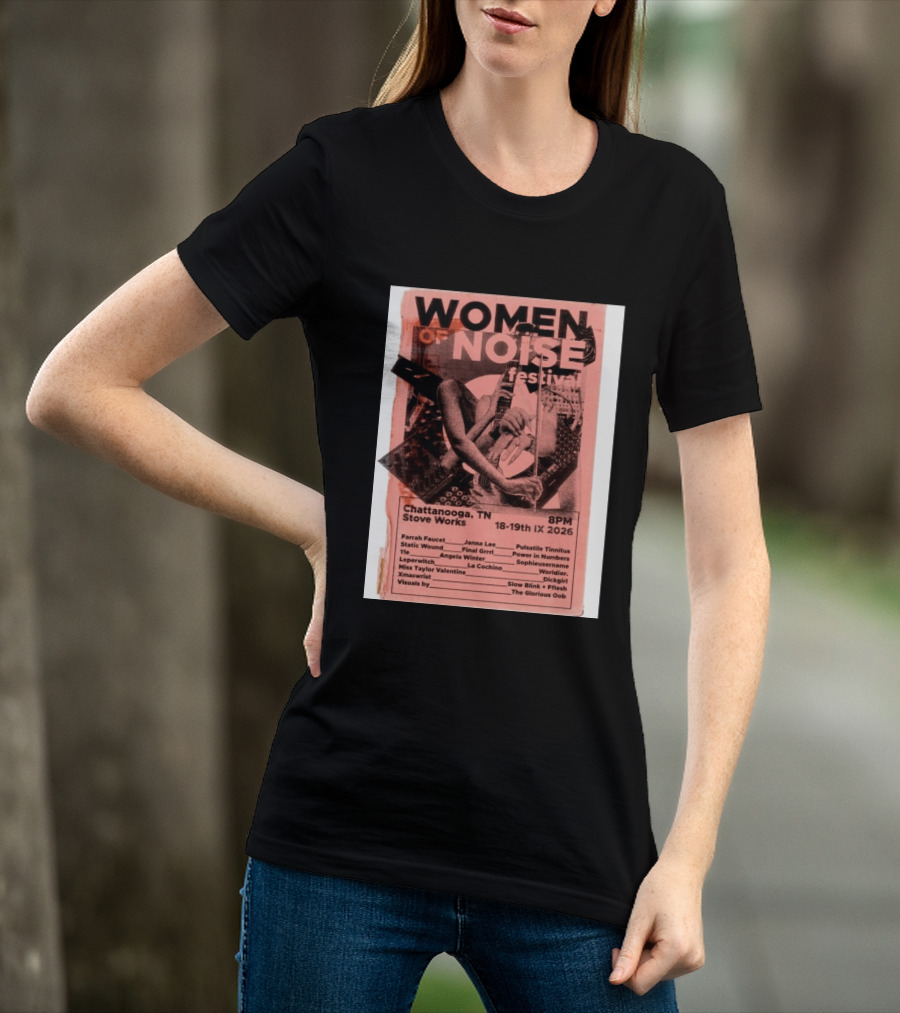 Women Of Noise Festival Chattanooga TN 2026 Stove Works Farrah Faucet Janna Lee Live Music Event T-Shirt