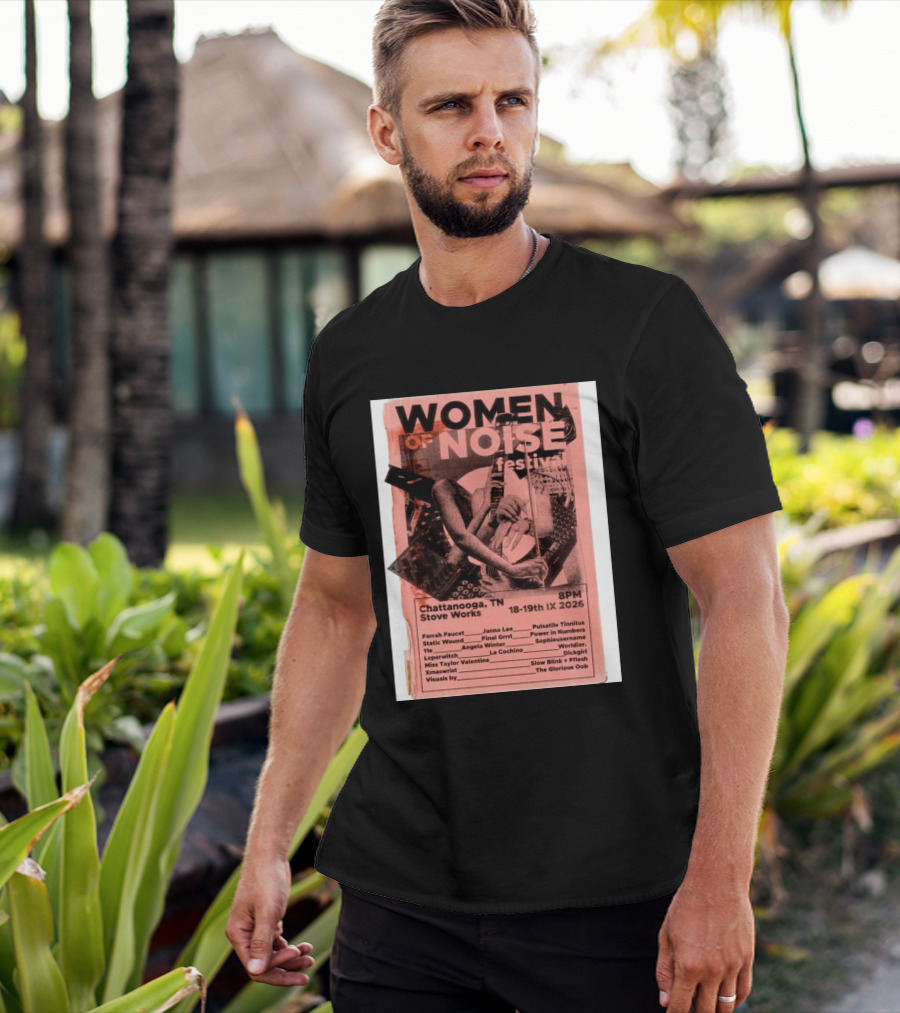 Women Of Noise Festival Chattanooga TN 2026 Stove Works Farrah Faucet Janna Lee Live Music Event T-Shirt