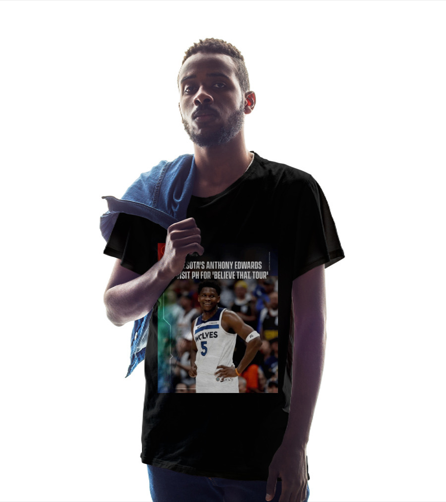 Minnesota's Anthony Edwards Visits PH For Believe That Tour Wolves 5 Basketball Event T-Shirt