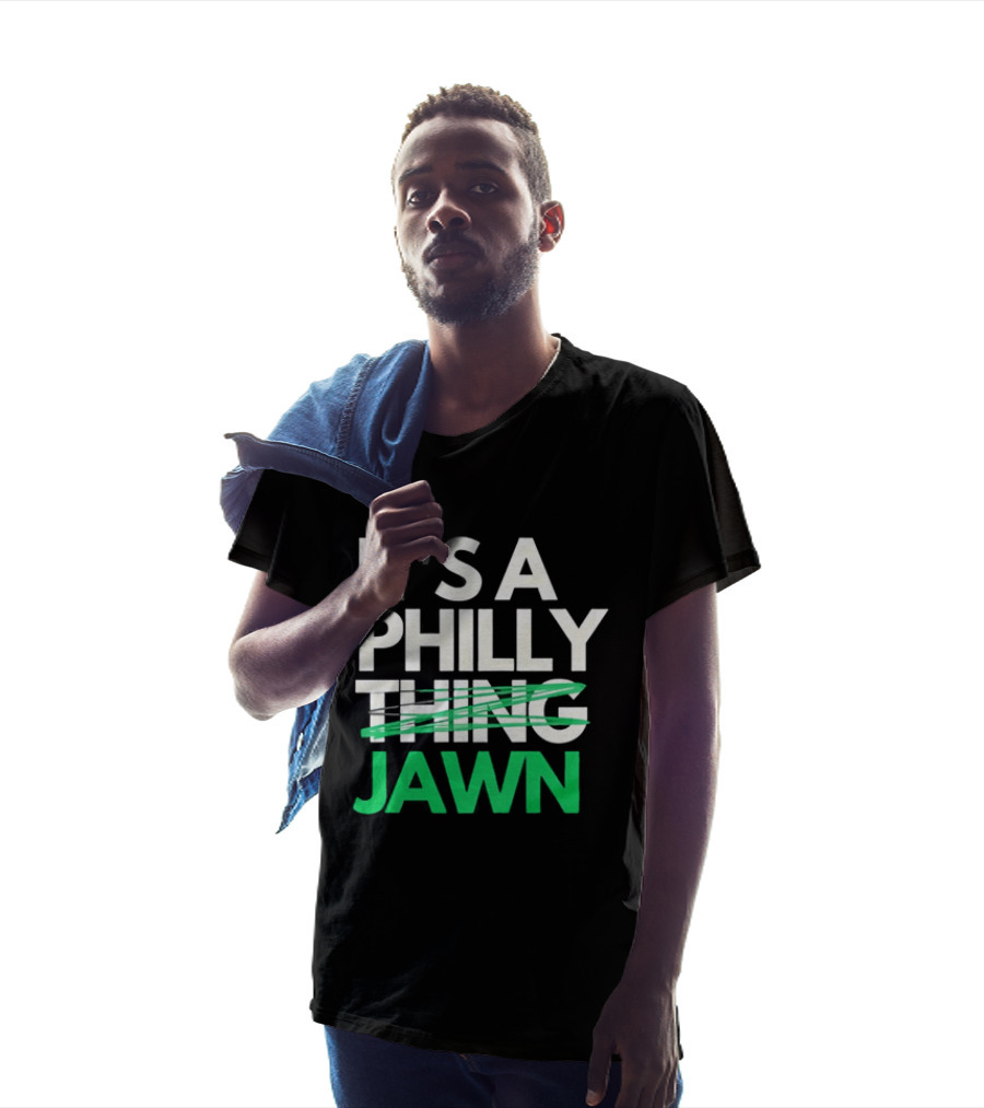 Philadelphia Eagles It's A Philly Thing Jawn T-Shirt