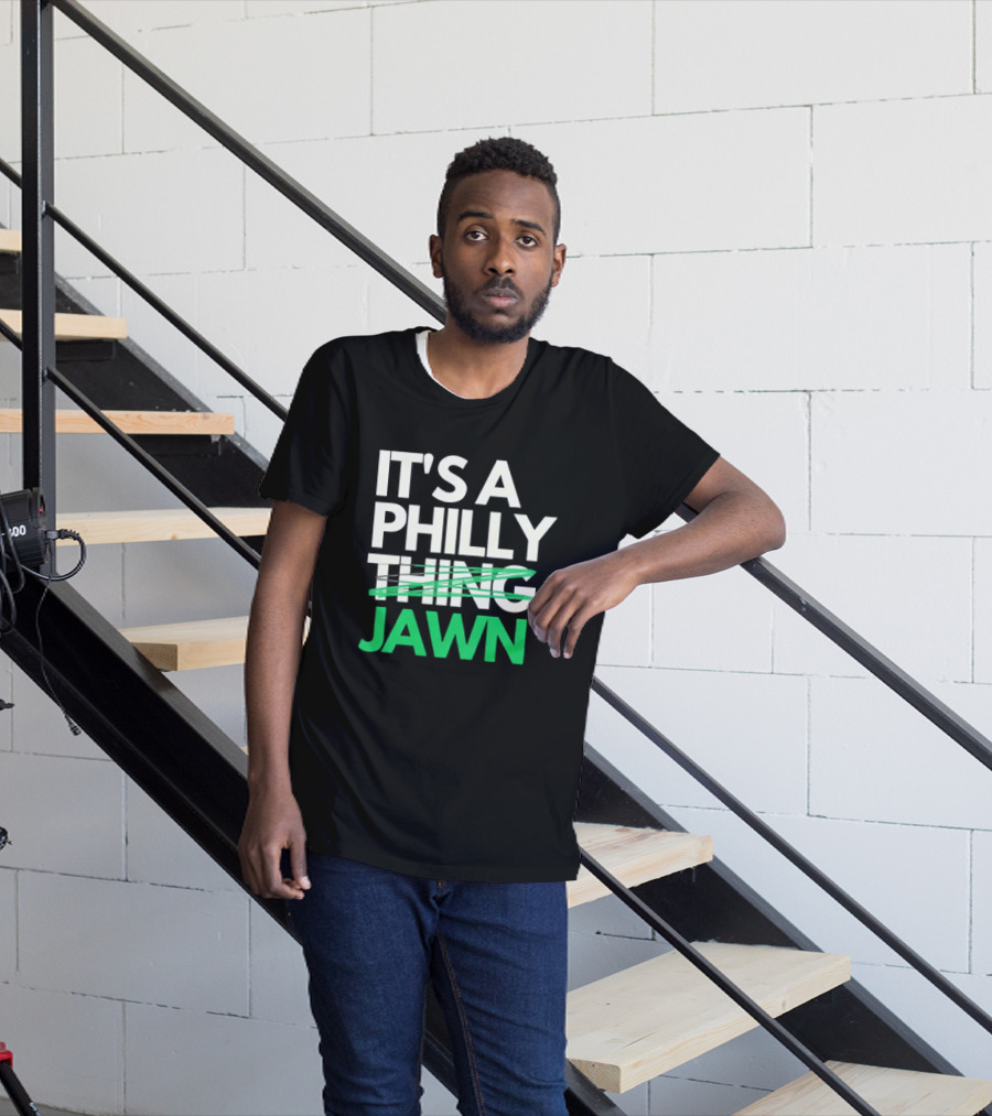 Philadelphia Eagles It's A Philly Thing Jawn T-Shirt