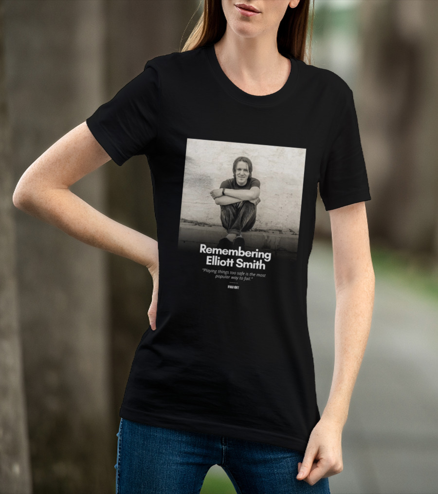 Remembering Elliott Smith Playing Things Too Safe Is The Most Popular Way To Fail Far Out T-Shirt