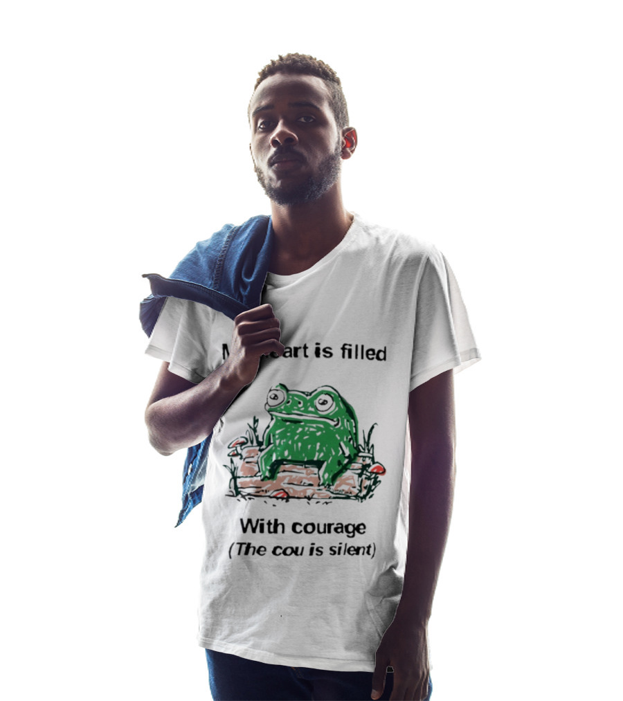 Original Frog Rage My Heart Is Filled With Courage The Cou Is Silent T-Shirt