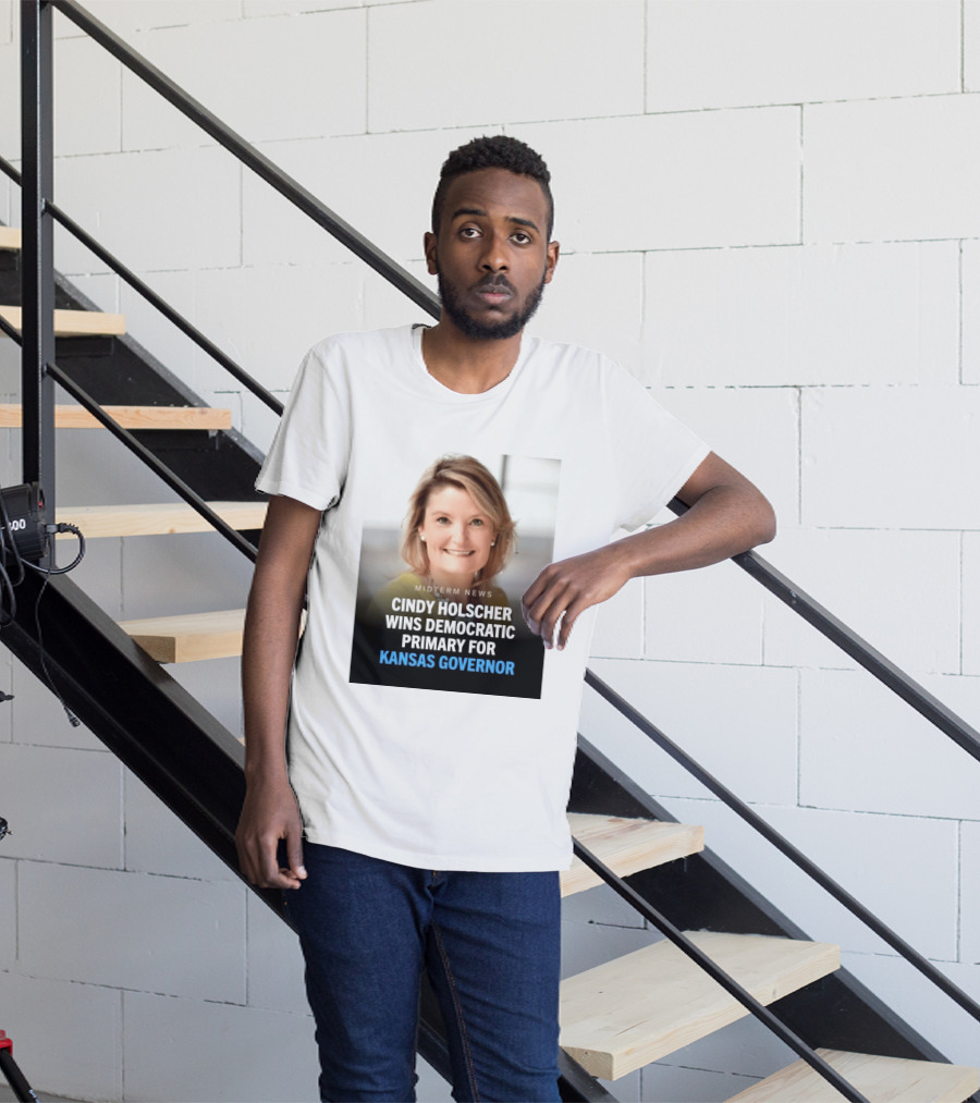 Midterm News Cindy Holscher Wins Democratic Primary For Kansas Governor T-Shirt