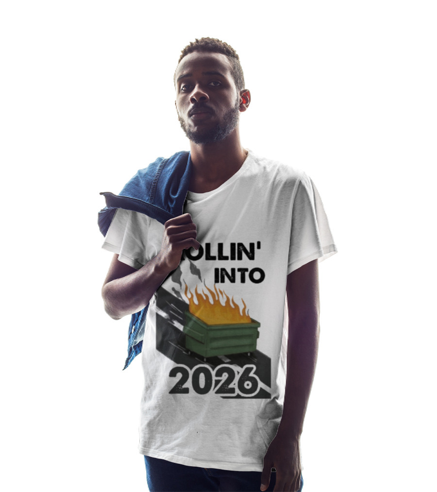 Rollin' Into 2026 Dumpster Fire T-Shirt