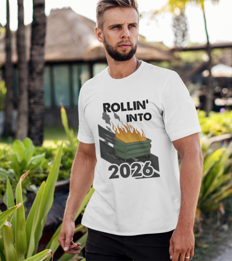 Rollin' Into 2026 Dumpster Fire T-Shirt