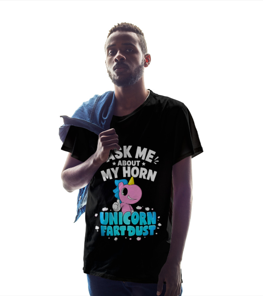Ask Me About My Horn Unicorn Fart Dust Mythical Creature T-Shirt