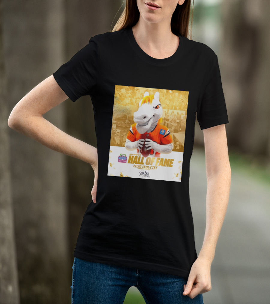 Miles Mascot Hall Of Fame 2026 Inductee Denver Broncos T-Shirt