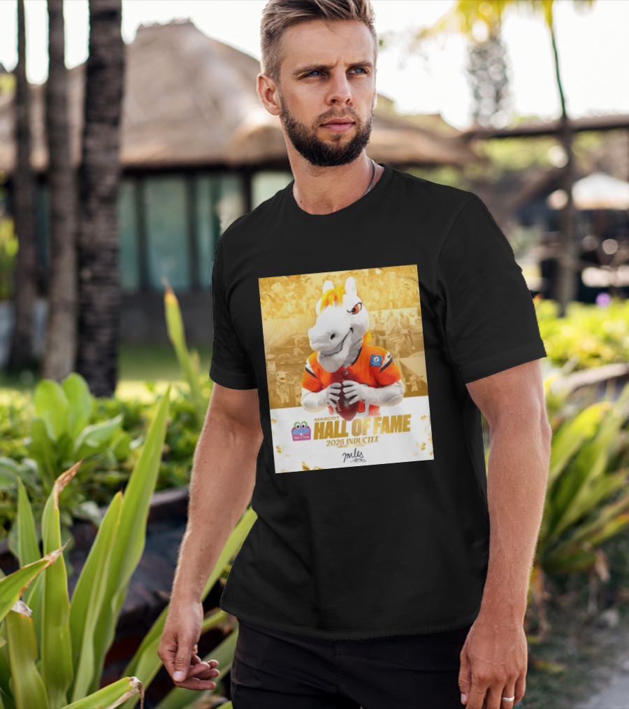 Miles Mascot Hall Of Fame 2026 Inductee Denver Broncos T-Shirt