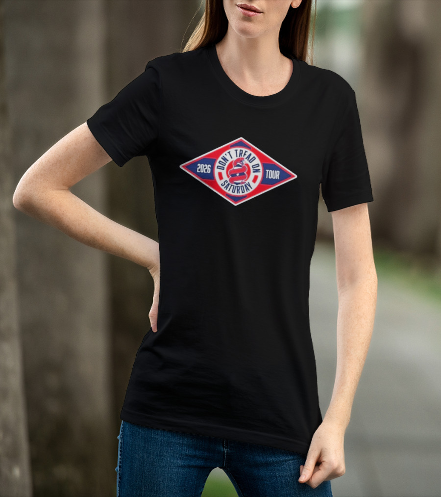 Don't Tread On Saturday 2026 Tour T-Shirt