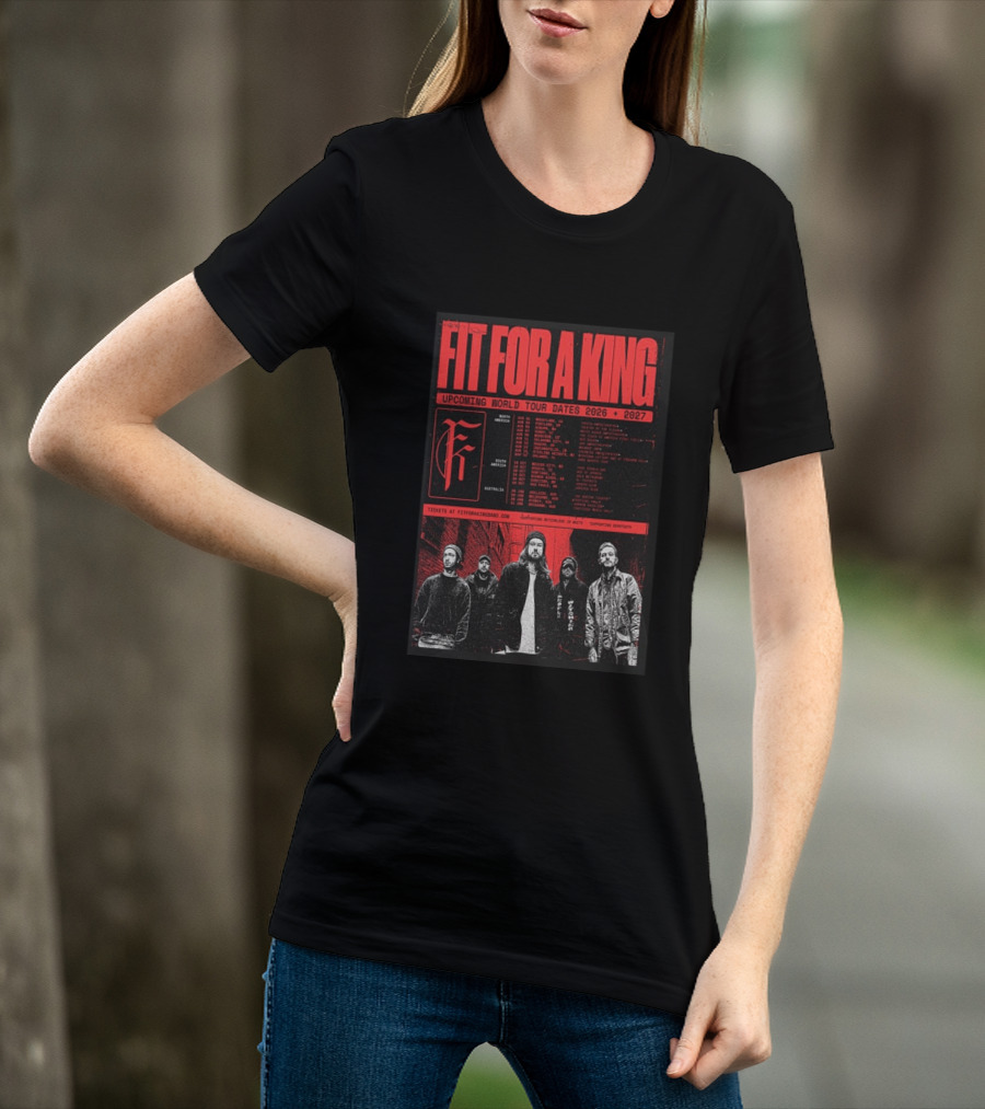 Fit For A King Upcoming World Tour Dates 2026 2027 North America Europe South America Australia T-Shirt