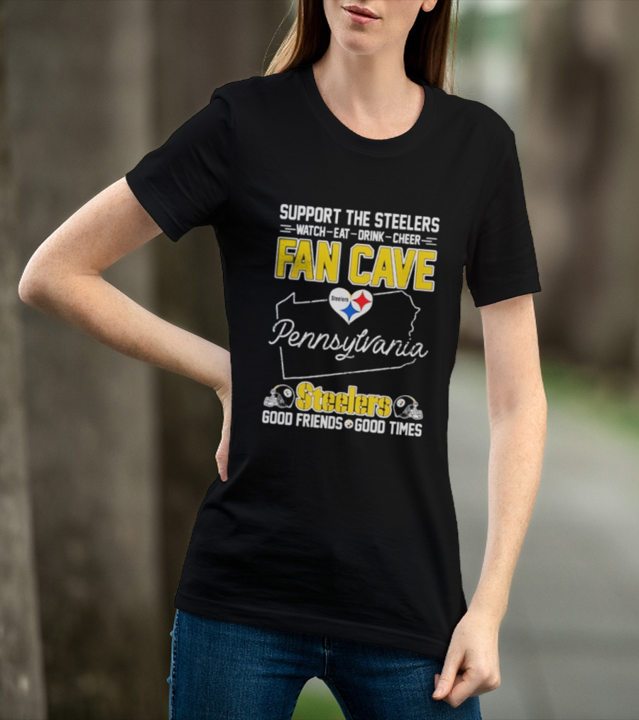 Support The Steelers Fan Cave Pennsylvania Steelers Good Friends Good Times T-Shirt
