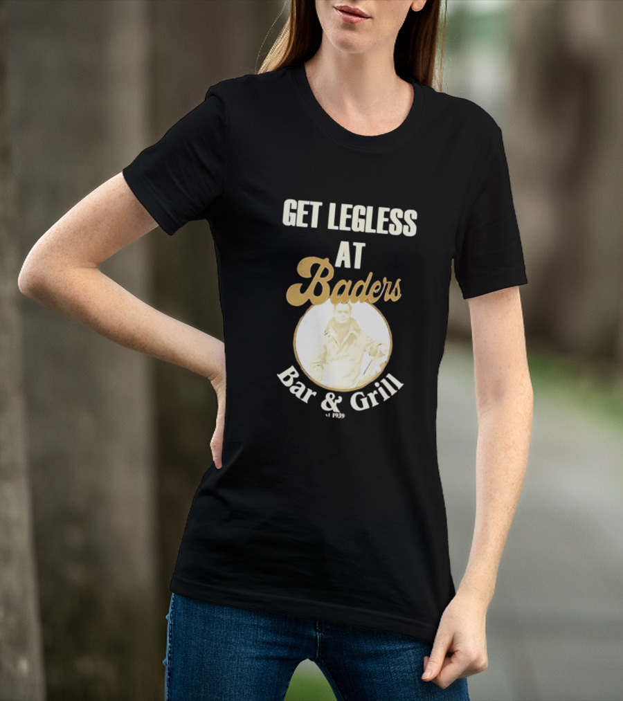 Get Legless At Baders Bar And Grill Est 1939 T-Shirt