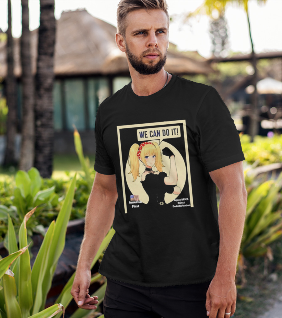 We Can Do It America First Flag Reject BRICS Reject Dedollarisation T-Shirt
