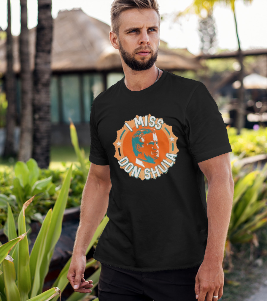 I Miss Don Shula Miami Dolphins Football Fans T-Shirt