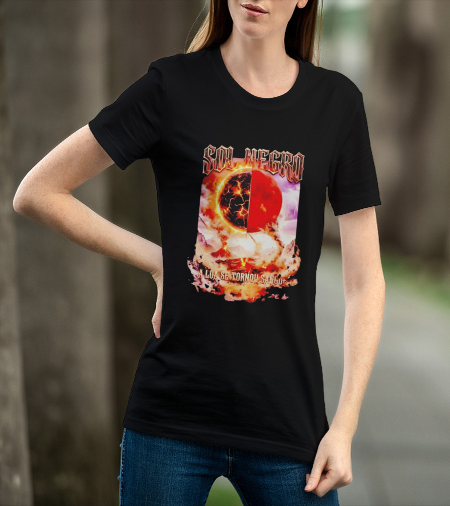 Sol Negro A Lua Se Tornou Sangue Eruptive Cosmic Phenomenon T-Shirt
