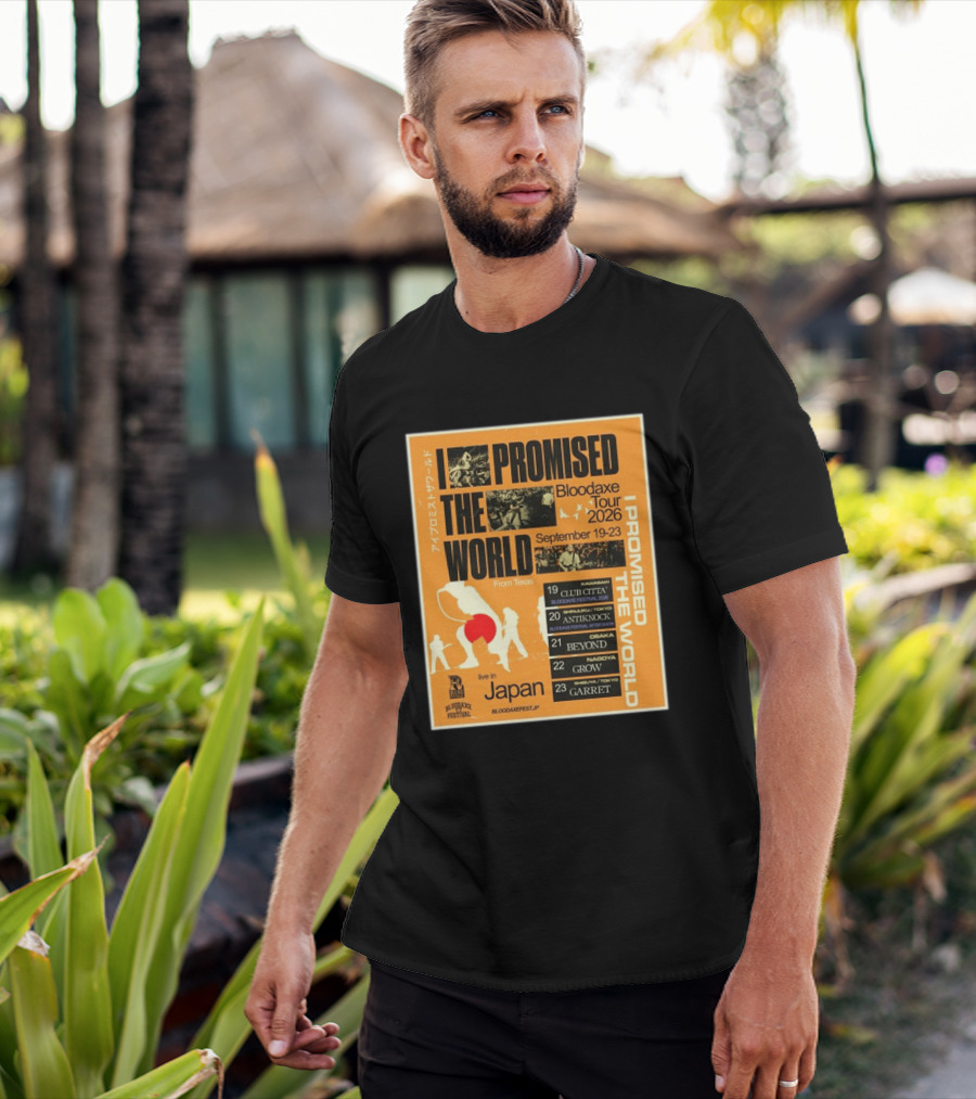 I Promised The World Bloodaxe Tour 2026 Japan September 19 23 Live In Japan Kawasaki Osaka Nagoya Tokyo Club Citta Antiknock Beyond Grow Garret T-Shirt