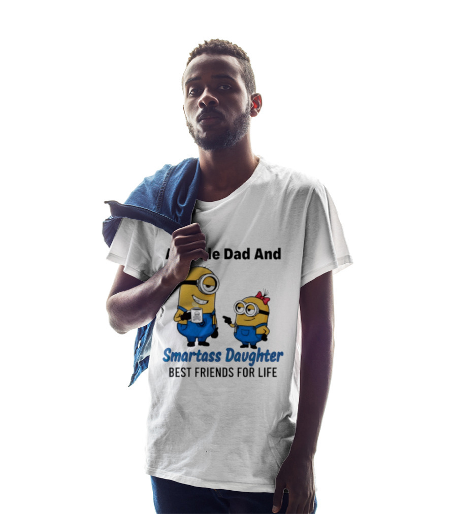 Asshole Dad And Smartass Daughter Best Friends For Life Minion T-Shirt