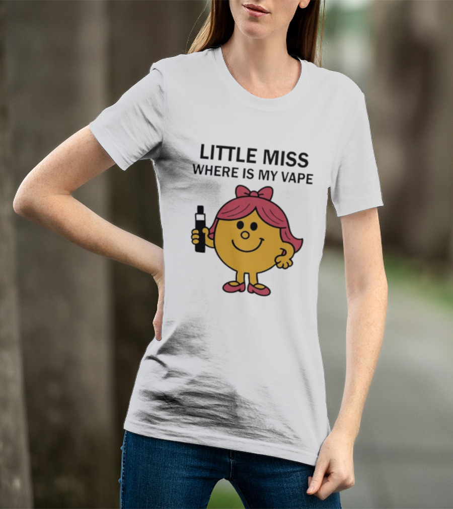 LITTLE MISS WHERE IS MY VAPE Trending T-Shirt