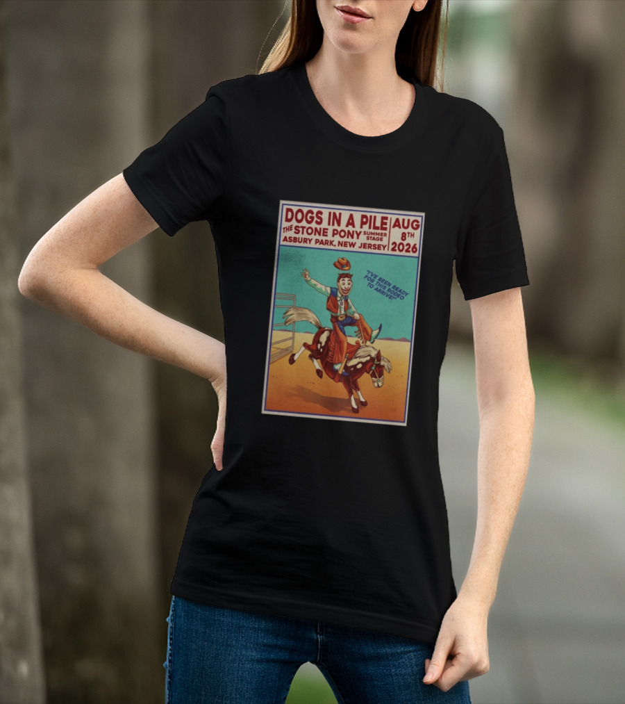 Dogs In A Pile The Stone Pony Summer Stage Asbury Park NJ August 8 2026 Rodeo Arrival T-Shirt