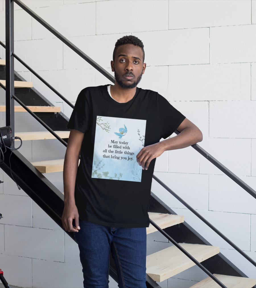 May Today Be Filled With All The Little Things That Bring You Joy Bluebird And Branches T-Shirt